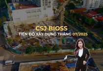 Cập nhật tiến độ xây dựng CSJ BIOSS Vũng Tàu tháng 7/2025