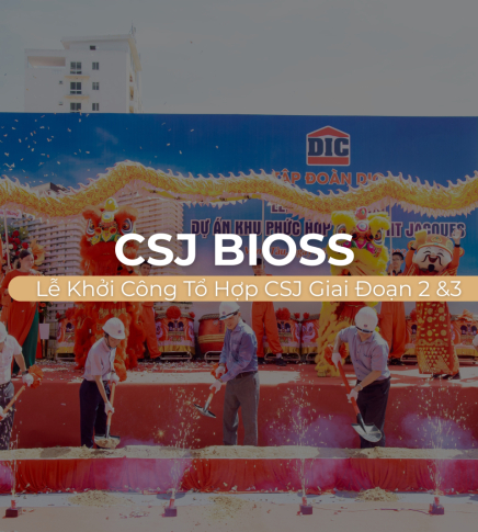 CSJ BIOSS VŨNG TÀU Chính Thức Khởi Công Xây Dựng Giai Đoạn 2 & 3 bởi tập đoàn DIC